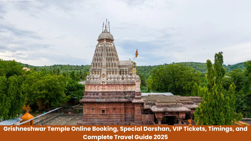 Grishneshwar Temple Complete Travel Guide 2025 Special Darshan and VIP Tickets